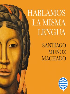 cover image of Hablamos la misma lengua
